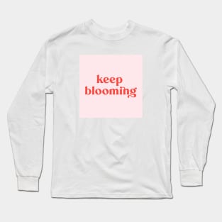 Keep Blooming Long Sleeve T-Shirt